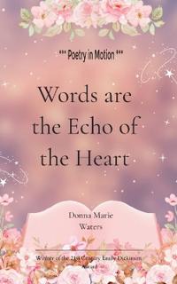 Words Are the Echo of the Heart