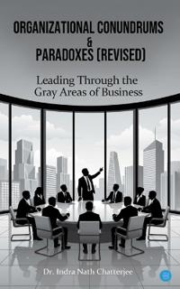 ORGANIZATIONAL CONUNDRUMS & PARADOXES (REVISED)