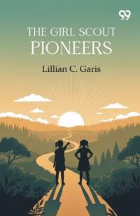The Girl Scout Pioneers