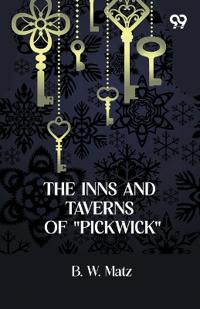 The Inns And Taverns Of "Pickwick"