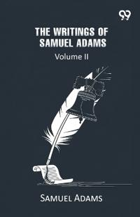The Writings Of Samuel Adams