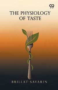 The Physiology Of Taste