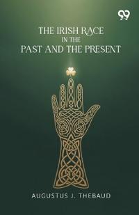 The Irish Race In The Past And The Present
