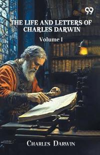 The Life And Letters Of Charles Darwin