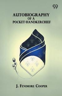 Autobiography Of A Pocket-Handkerchief