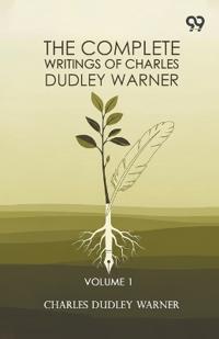 The Complete Writings Of Charles Dudley Warner