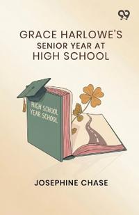 Grace Harlowe's Senior Year At High School