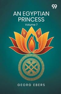 An Egyptian PrincessVolume 7 (Edition1)