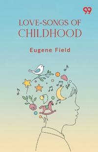 Love-Songs Of Childhood