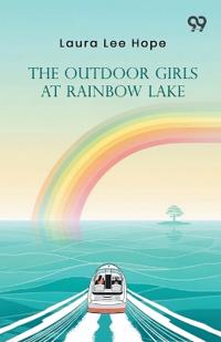 The Outdoor Girls At Rainbow Lake