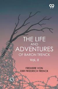 The Life And Adventures Of Baron Trenck