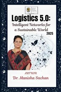 Logistics 5.0: Intelligent Networks for a Sustainable World