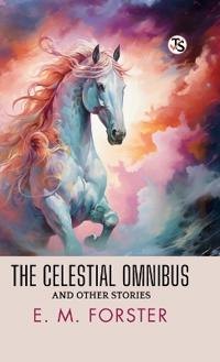 The Celestial Omnibus And Other Stories (EditionFirst Edition)