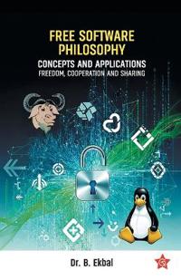 Free Software Philosophy Concepts and Applications Freedom, Cooperation and Sharing