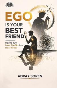 Ego is Your Best Friend