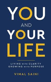 YOU AND YOUR LIFE - Living with Clarity Growing with Purpose