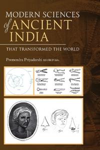 Modern Sciences of Ancient India - That Transformed the World