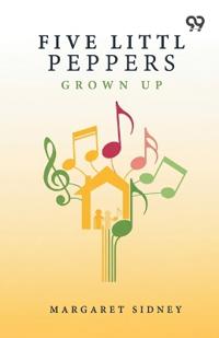 Five Little Peppers Grown Up
