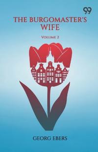 The Burgomaster's Wife Volume 2