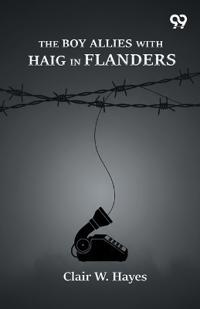 The Boy Allies With Haig In Flanders