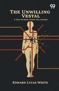 The Unwilling Vestal