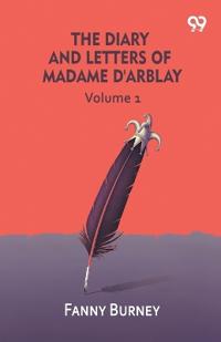 The Diary And Letters Of Madame D'Arblay