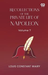 Recollections Of The Private Life Of Napoleon