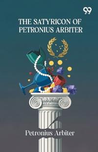 The Satyricon Of Petronius Arbiter