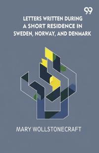 Bokomslag for "Letters Written During a Short Residence in Sweden, Norway, and Denmark"