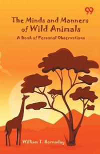 The Minds And Manners Of Wild Animals
