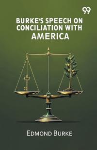 Burke's Speech On Conciliation With America