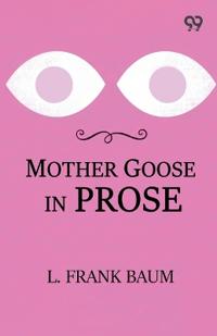 Mother Goose In Prose