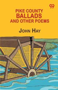 Bokomslag för "Pike County Ballads And Other Poems"