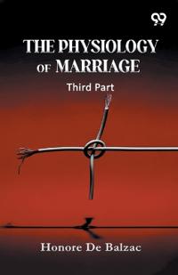 The Physiology Of Marriage Third Part