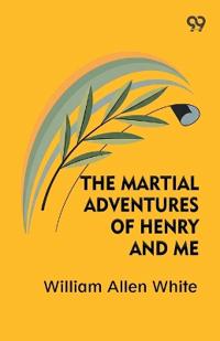 The Martial Adventures Of Henry And Me