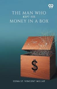 The Man Who Kept His Money In A Box