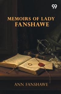 Memoirs Of Lady Fanshawe