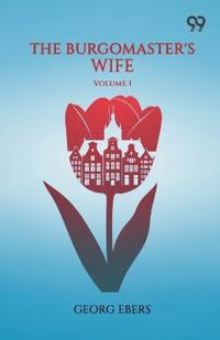 The Burgomaster's Wife Volume 1