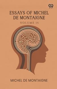 Essays Of Michel De Montaigne