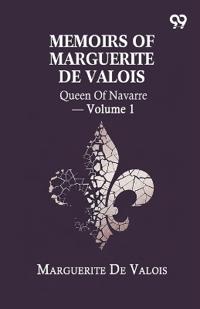 Memoirs Of Marguerite De Valois