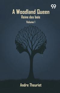 A Woodland Queen('Reine Des Bois') Volume 1 (Edition1)