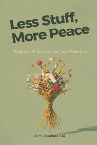 Less Stuff, More Peace