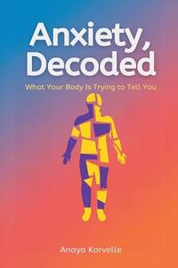 Anxiety, Decoded