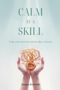 Calm Is a Skill