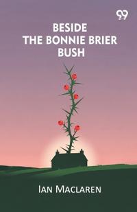 Beside the Bonnie Brier Bush