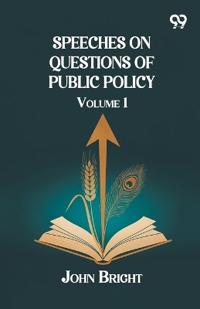 Speeches on Questions of Public Policy