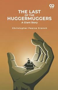 The Last Of The Huggermuggers