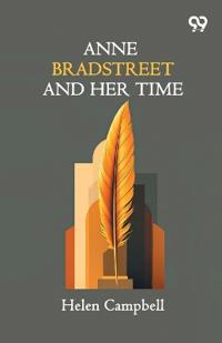 Bokomslag for "Anne Bradstreet And Her Time"
