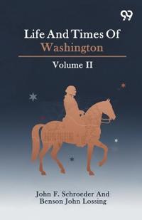 Life And Times Of Washington