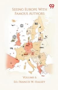 Bokomslag för "Seeing Europe With Famous Authors Volume 6"